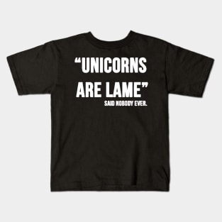 unicorns are lame Kids T-Shirt